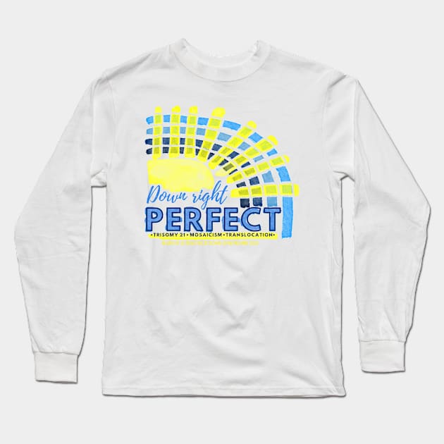 Down right perfect world downs day Long Sleeve T-Shirt by Lillieo and co design